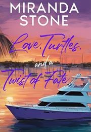 Love Turtles and a Twist of Fate (Miranda Stone)