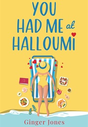 You Had Me at Halloumi (Ginger Jones)
