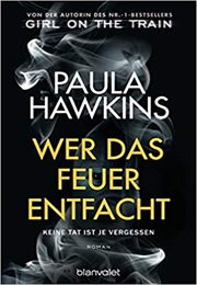 Wer Das Feuer Entfacht (Paula Hawkins)
