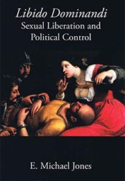 Libido Dominandi (E Michael Jones)