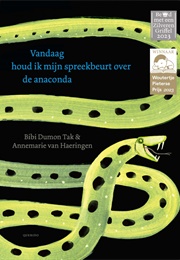 Vandaag Houd Ik Mijn Spreekbeurt Over De Anaconda (Bibi Dumon)