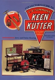 Collector's Guide to E. C. Simmons Keen Kutter: Cutlery and Tools, Identification & Values (Jerry Heuring)