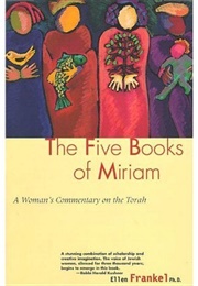 The Five Books of Miriam: A Woman's Commentary on the Torah (Ellen Frankel)