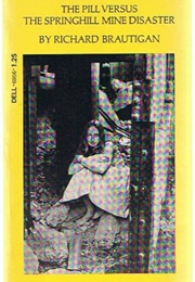 The Pill Versus the Springhill Mine Disaster (Richard Brautigan)