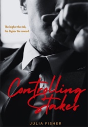Controlling Stakes (Julia Fisher)