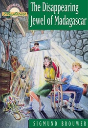 The Disappearing Jewel of Madagascar (Sigmund Brouwer)