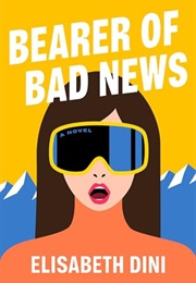 Bearer of Bad News (Elizabeth Dini)