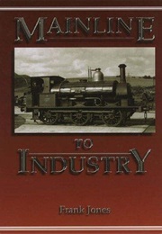 Mainline to Industry (Jones, Frank)