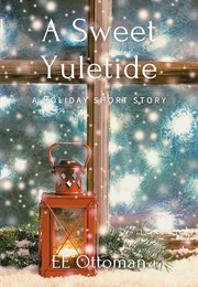 A Sweet Yuletide (E.E. Ottoman)
