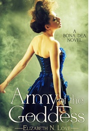 Army of the Goddess (Elizabeth N. Love)