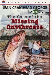 The Case of the Missing Cutthroats (Jean Craighead George)