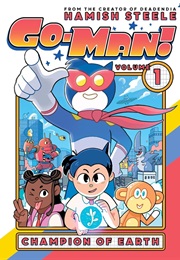 Go-Man! Vol. 1: Champion of Earth (Hamish Steele)