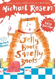 Jelly Boots, Smelly Boots (Michael Rosen)