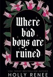 Where Bad Boys Are Ruined (Holly Renee)