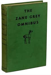 The Zane Grey Omnibus (Edited by Ruth G. Gentles)