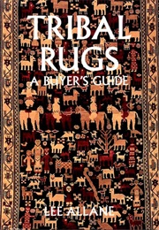 Tribal Rugs: A Buyer's Guide (Lee Allane)