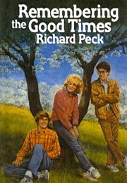 Remembering the Good Times (Richard Peck)