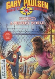 Project: A Perfect World (Gary Paulsen)