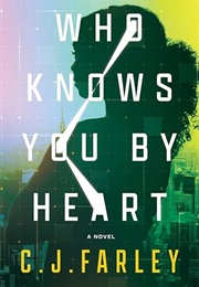 Who Knows You by Heart (C.J. Farley)