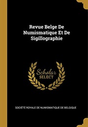 Revue Belge De Numismatique Et De Sigillographie (French Edition) (Societe Royale De Numismatique De Belg)