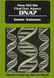 How Did We Find Out About DNA? (Isaac Asimov)