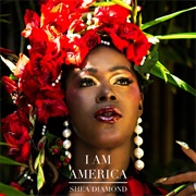 Shea Diamond - "I Am America"