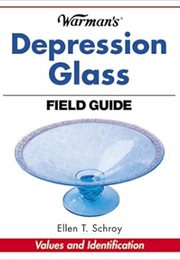 Warman's Field Guide: Depression Glass (Ellen T. Schroy)