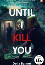 Until I Kill You (Delia Balmer)
