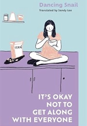 It's Ok Not to Get Along With Everyone (Dancing Snail)