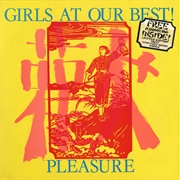 Pleasure (Girls at Our Best!, 1981)