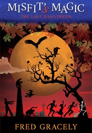 Misfits Magic: The Last Halloween (Fred Gracely)