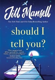 Should I Tell You? (Jill Mansell)