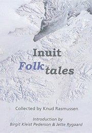 Inuit Folk-Tales (Knud Rasmussen)