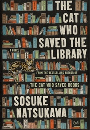 The Cat Who Saved the Library (Sosuke Natsukawa)