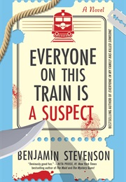 Everyone on This Train Is a Suspect (Benjamin Stevenson)