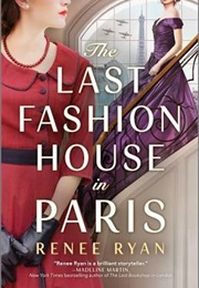 The Last Fashion House in Paris (Renee Ryan)