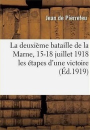 La Deuxième Bataille De La Marne, 15-18 Juillet 1918 (Pierrefeu)