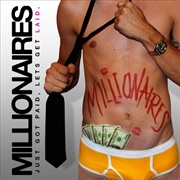 Just Got Paid, Let's Get Laid EP (Millionaires, 2009)