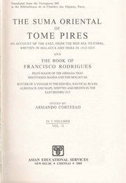 The Suma Oriental of Tomé Pires : An Account of the East, From the Red Sea to Japan, Written in Mal (Toma Pires)