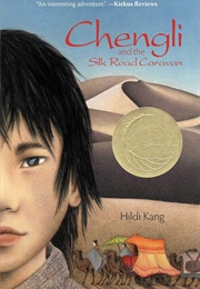 Chengli and the Silk Road Caravan (Hildi Kang)