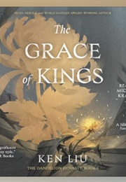 The Grace of Kings: Audio (Ken Liu - Read by Michael Kramer)