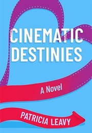 Cinematic Destinies (Patricia Leavy)