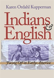 Indians and English: Facing off in Early America (Karen Ordahl Kupperman)