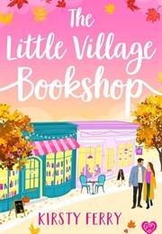 The Little Village Bookshop (Kirsty Ferry)