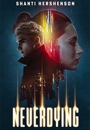 Neverdying (Shanti Hershenson)