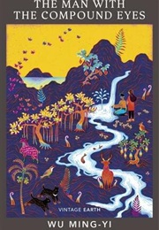 The Man With the Compound Eyes (Wu Ming-Yi)