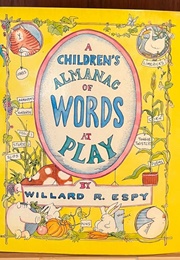 A Child's Almanac of Words at Play (Willard R. Espy)