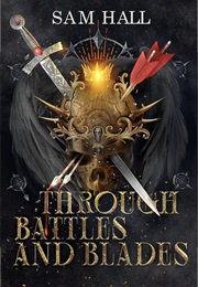 Through Battle and Blades (Sam Hall)
