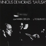 Vinicius De Moraes, Maria Creuza & Toquinho - La Fusa