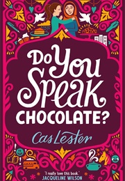 Do You Speak Chocolate? (Cas Lester)